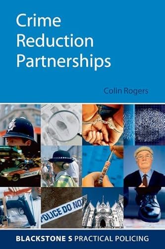 Stock image for Crime Reduction Partnerships (Blackstone's Practical Policing) for sale by WorldofBooks