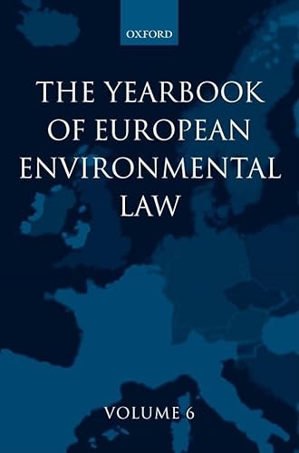 Beispielbild fr Yearbook Of European Environmental Law: Volume 6 (Yearbook European Environmental Law) zum Verkauf von Cambridge Rare Books