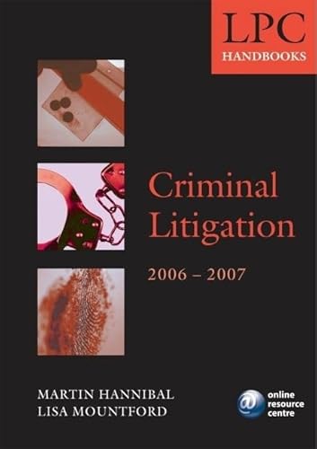 Imagen de archivo de LPC Handbook on Criminal Litigation 2006 - 2007 (Lpc Handbooks) Hannibal, Martin and Mountford, Lisa a la venta por Re-Read Ltd