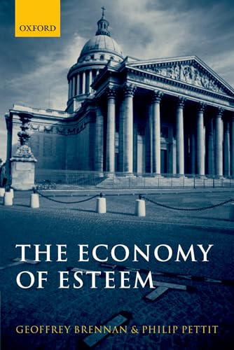 The Economy of Esteem: An Essay on Civil and Political Society (9780199289813) by Brennan, Geoffrey