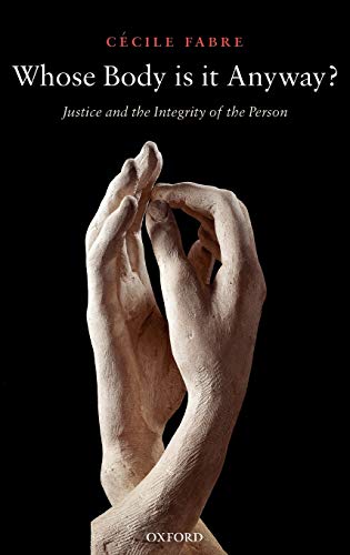 9780199289998: Whose Body is it Anyway?: Justice and the Integrity of the Person