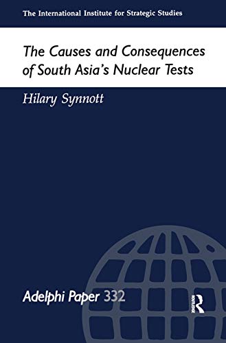 Stock image for Causes and Consequences of South Asia's Nuclear Tests, The (Adelphi Paper #332, International Institute for Strategic Studies) for sale by First Landing Books & Arts