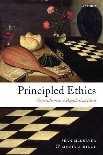 Stock image for Principled Ethics : Generalism As a Regulative Ideal for sale by Better World Books