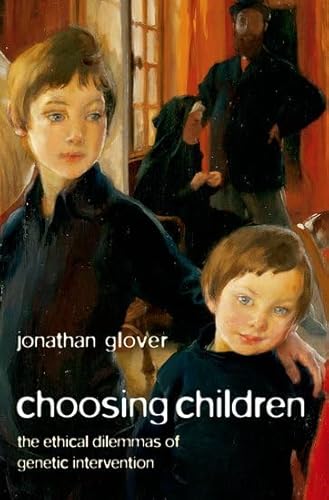 9780199290925: Choosing Children: Genes, Disability, and Design