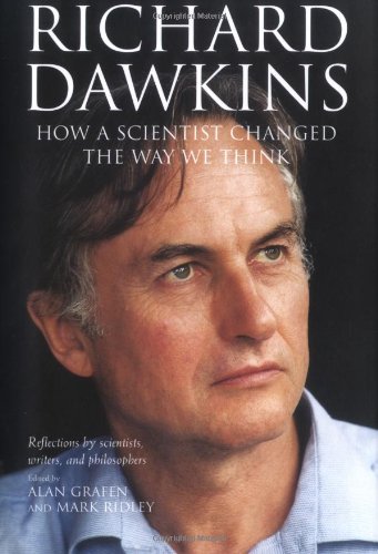 Beispielbild fr RICHARD DAWKINS: HOW A SCIENTIST CHANGED THE WAY WE THINK: REFLECTIONS BY SCIENTISTS, WRITERS, AND PHILOSOPHERS. zum Verkauf von Cambridge Rare Books