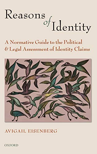 Imagen de archivo de Reasons of Identity: A Normative Guide to the Political & Legal Assessment of Identity Claims. a la venta por Powell's Bookstores Chicago, ABAA