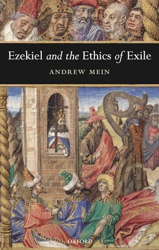 Stock image for Ezekiel and the Ethics of Exile (Oxford Theological Monographs) for sale by WorldofBooks