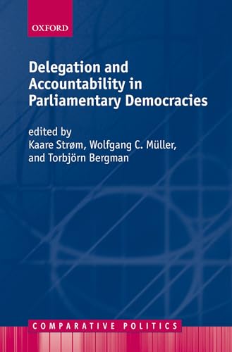 9780199291601: Delegation and Accountability in Parliamentary Democracies