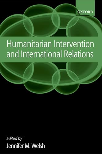 9780199291625: Humanitarian Intervention and International Relations
