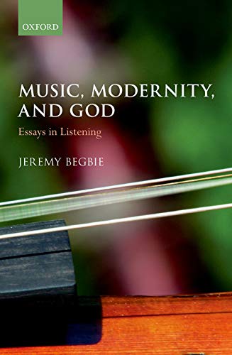 Imagen de archivo de Music, Modernity, and God: Essays in Listening a la venta por Montclair Book Center