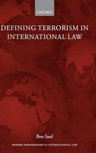 Stock image for Defining Terrorism in International Law (Oxford Monographs in International Law) for sale by AwesomeBooks