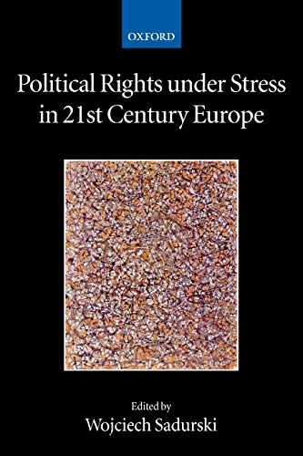 Stock image for Political Rights under Stress in 21st Century Europe (Collected Courses of the Academy of European Law) [Paperback] Sadurski, Wojciech for sale by The Compleat Scholar
