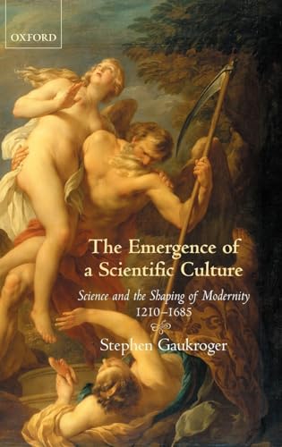 9780199296446: The Emergence of a Scientific Culture: Science and the Shaping of Modernity 1210-1685