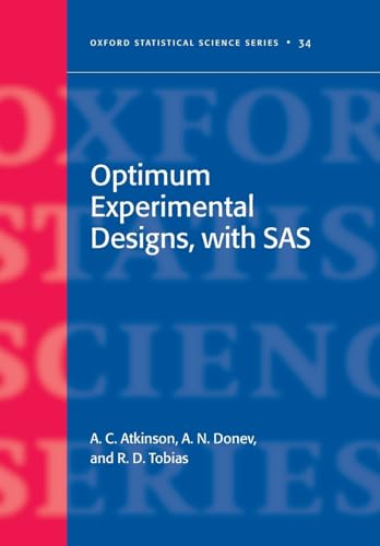 Optimum Experimental Designs, with SAS (Oxford Statistical Science Series) (9780199296606) by Atkinson, Anthony; Donev, Alexander; Tobias, Randall