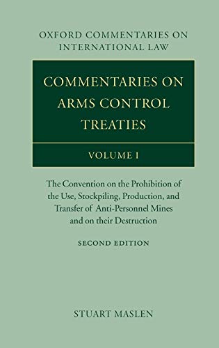 9780199296798: Commentaries on Arms Control Treaties Volume 1: The Convention on the Prohibition of the Use, Stockpiling, Production, and Transfer of Anti-Personnel Mines and on their Destruction