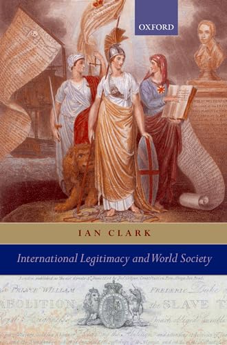 International Legitimacy and World Society (9780199297009) by Clark, Ian