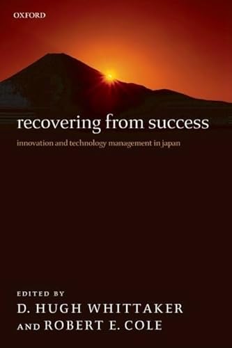 Stock image for Recovering from Success: Innovation And Technology Management in Japan for sale by Revaluation Books