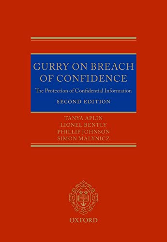 Gurry on Breach of Confidence: The Protection of Confidential Information (9780199297665) by Aplin, Tanya; Bently, Lionel; Johnson, Phillip; Malynicz, Simon