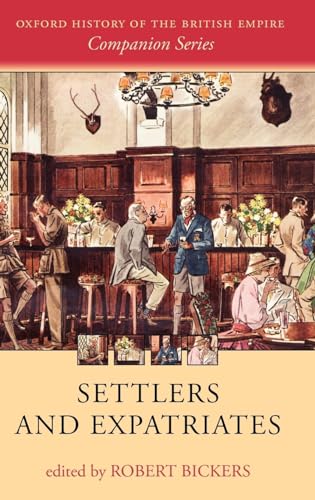 9780199297672: Settlers and Expatriates: Britons over the Seas (Oxford History of the British Empire Companion Series)