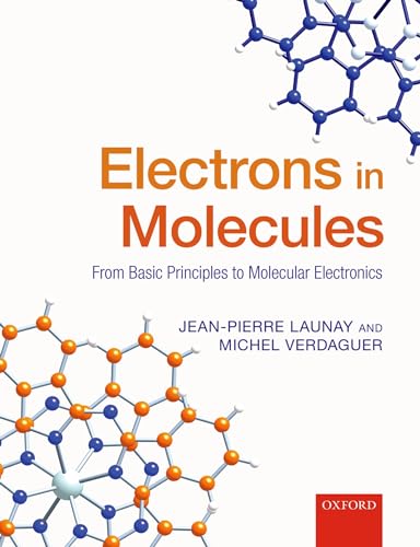 Electrons in Molecules: From Basic Principles to Molecular Electronics