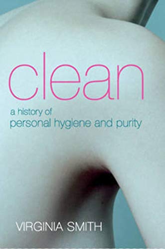 9780199297795: Clean: A History of Personal Hygiene and Purity