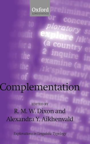 9780199297870: Complementation: A Cross-Linguistic Typoloy (Explorations in Linguistic Typology)