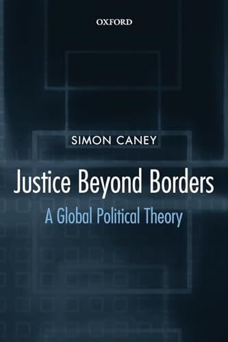 9780199297962: Justice Beyond Borders: A Global Political Theory