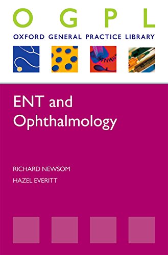 ENT & Ophthalmology (Oxford General Practice Library) (9780199298051) by Newsom, Richard; Everitt, Hazel; Simon, Chantal