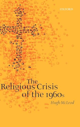 9780199298259: The Religious Crisis of the 1960s