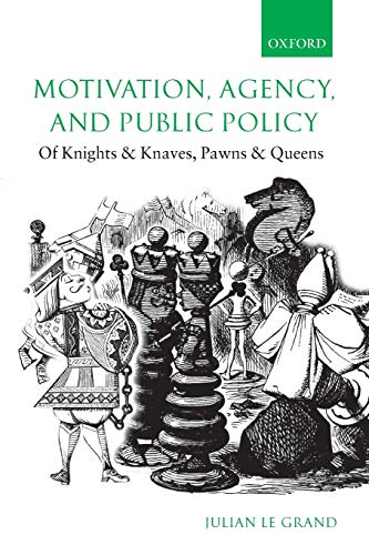 Imagen de archivo de Motivation, Agency, and Public Policy: Of Knights and Knaves, Pawns and Queens a la venta por DFTP Holdings