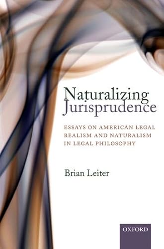 Imagen de archivo de Naturalizing Jurisprudence: Essays on American Legal Realism and Naturalism in Legal Philosophy a la venta por Revaluation Books