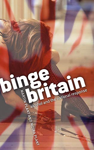 9780199299409: Binge Britain: Alcohol and the national response