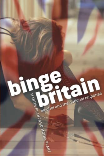 Imagen de archivo de Binge Britain : Alcohol and the National Response a la venta por Better World Books Ltd