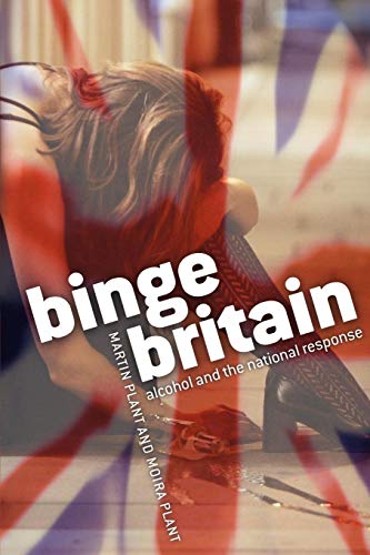 Stock image for BINGE BRITAIN P: Alcohol and the National Response for sale by WorldofBooks