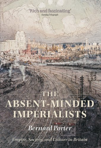 Imagen de archivo de The Absent-Minded Imperialists: Empire, Society, and Culture in Britain a la venta por AwesomeBooks