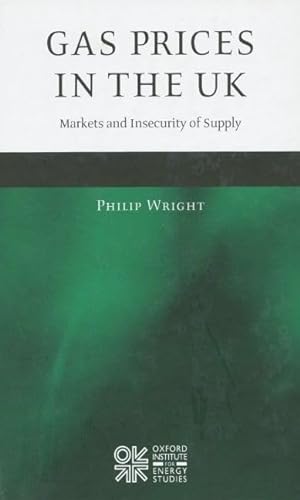 Gas Prices in the UK: Markets and Insecurity of Supply (9780199299652) by Wright, Philip
