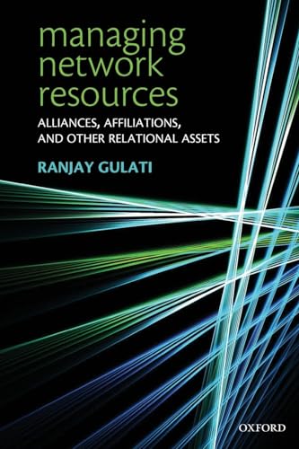 Stock image for Managing Network Resources : Alliances, Affiliations, and Other Relational Assets for sale by Better World Books