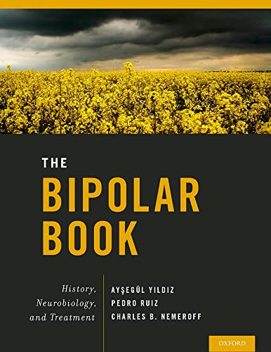 9780199300532: The Bipolar Book: History, Neurobiology, and Treatment