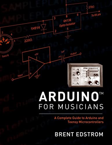 Beispielbild fr Arduino for Musicians: A Complete Guide to Arduino and Teensy Microcontrollers zum Verkauf von medimops
