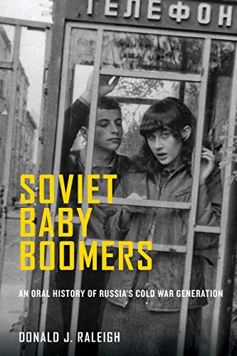 Imagen de archivo de Soviet Baby Boomers: An Oral History of Russia's Cold War Generation (Oxford Oral History Series) a la venta por Books of the Smoky Mountains