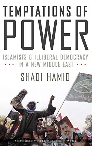 Stock image for Temptations of Power: Islamists and Illiberal Democracy in a New Middle East for sale by Wonder Book