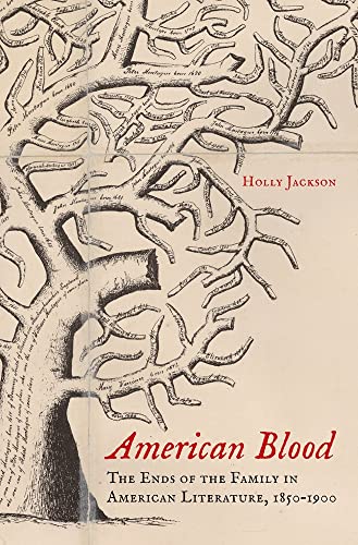 9780199317042: American Blood: The Ends of the Family in American Literature, 1850-1900