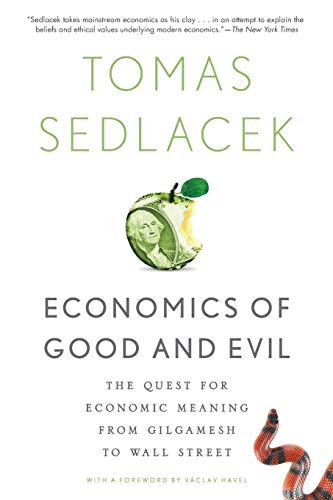 Stock image for Economics of Good and Evil: The Quest For Economic Meaning From Gilgamesh To Wall Street for sale by WorldofBooks