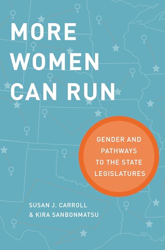 Imagen de archivo de More Women Can Run: Gender and Pathways to the State Legislatures a la venta por Wonder Book