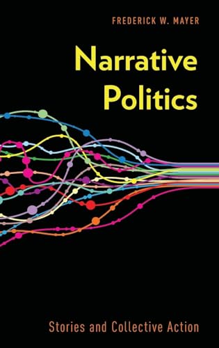 Beispielbild fr Narrative Politics: Stories and Collective Action zum Verkauf von Blackwell's