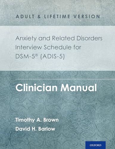 9780199324743: Anxiety and Related Disorders Interview Schedule for DSM-5 (ADIS-5) - Adult and Lifetime Version: Clinician Manual