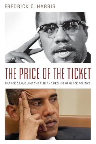 Stock image for The Price of the Ticket: Barack Obama and the Rise and Decline of Black Politics (Transgressing Boundaries: Studies in Black Politics and Black Communities) for sale by BooksRun