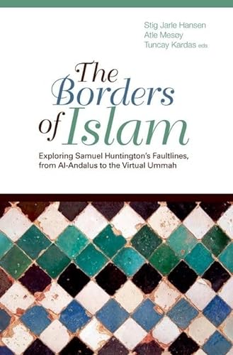 Imagen de archivo de Borders of Islam: Exploring Samuel Huntington's Faultlines, from Al-Andalus to Virtual Ummah Format: Hardcover a la venta por INDOO