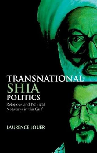 Beispielbild fr Transnational Shia Politics: Religious and Political Networks in the Gulf (Series in Comparative Politcs and International Studies) zum Verkauf von GoldenWavesOfBooks