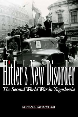 9780199326631: Hitler's New Disorder: The Second World War in Yugoslavia
